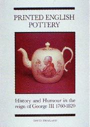 Printed English pottery : history and humour in the reign of George III 1760-1820