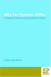 Why tax systems differ : a comparative study of the political economy of taxation