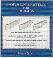 Professional patterns for tie-backs : plain, banana and scalloped tie-back patterns