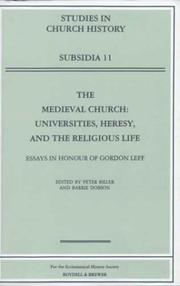Cover of: The Medieval Church: Universities, Heresy, and the Religious Life: Essays in Honour of Gordon Leff (Studies in Church History: Subsidia)