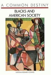 Cover of: A Common Destiny by Committee on the Status of Black Americans, National Research Council (US)