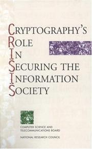 Cover of: Cryptography's role in securing the information society: Kenneth W. Dam and Herbert S. Lin, editors.