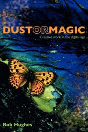 Cover of: Dust or Magic: Creative work in the digital age