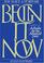 Cover of: Begin It Now