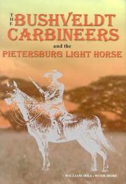 The Bushveldt Carbineers and the Pietersburg Light Horse by W. Woolmore