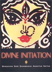 Cover of: Divine Initiation by Shanmukha Anantha Natha