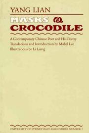 Cover of: Masks & Crocodile: A Contemporary Chinese Poet and His Poetry (University of Sydney East Asian Series, No 3)
