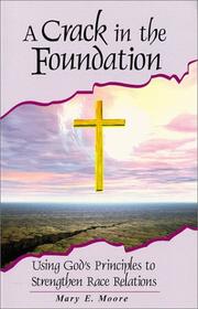 Cover of: A crack in the foundation: using God's principles to strengthen race relations