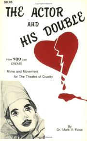 Cover of: The actor and his double: mime and movement for the theatre of cruelty