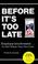 Cover of: Before It's to Late 