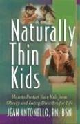Cover of: Naturally Thin Kids: How To Protect Your Kids from Obesity and Eating Disorders for Life