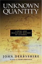 Cover of: Unknown Quantity: A Real and Imaginary History of Algebra