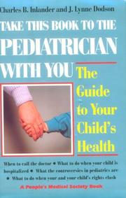 Cover of: Take This Book to the Pediatrician With You by Charles B. Inlander, J. Lynne Dodson
