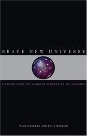 Cover of: Brave New Universe by Paul Halpern, Paul Wesson