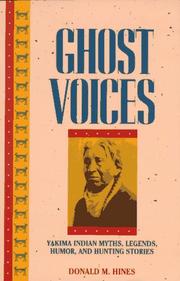 Cover of: Ghost voices: Yakima Indian myths, legends, humor, and hunting stories