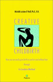 Cover of: Creative childbirth: the Leclaire method of easy birthing through hypnosis and rational-intuitive thought