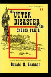 Cover of: Utter disaster on the Oregon Trail: the Utter and Van Ornum massacres of 1860