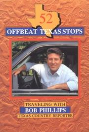 Cover of: 52 offbeat Texas stops: traveling with Bob Phillips, Texas country reporter