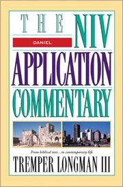 Cover of: Daniel: the NIV application commentary from biblical text ... to contemporary life