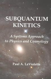 Cover of: Subquantum kinetics: a systems approach to physics and cosmology