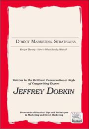 Cover of: Direct Marketing Strategies: Forget Theory - Here's What Really Works! (Marketing Techniques)