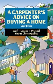 Cover of: A carpenter's advice on buying a home : brief, concise, practical, how to choose quality