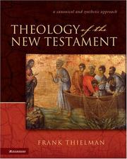 Cover of: Theology of the New Testament: a canonical and synthetic approach