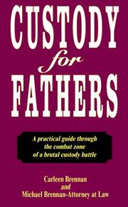 Cover of: Custody for Fathers : A Practical Guide Through the Combat Zone of a Brutal Custody Battle