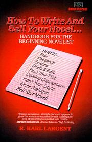 Cover of: How to write and sell your novel--: handbook for the beginning novelist