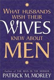 Cover of: What husbands wish their wives knew about men