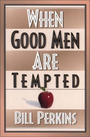 Cover of: When good men are tempted by Bill Perkins