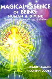 Cover of: Magical essence of being: human & divine : imagenetics and humanology in motion