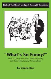 Cover of: What's So Funny?: How to Get Humor and Good Storytelling into Your Speeches and Presentations