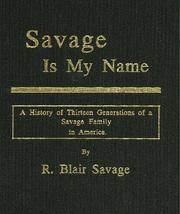 Savage Is My Name - part I and II by R. Blair Savage