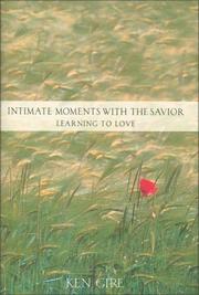 Cover of: Intimate moments with the Savior by Ken Gire