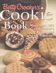 Cover of: Betty Crocker's Cookie Book: more than 250 of America's best-loved cookies.