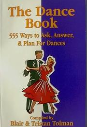 Cover of: The Dance Book: 555 Ways To Ask, Answer, & Plan for Dances