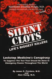 Cover of: Silent Clots: Life's Biggest Killers, Lockstep Medicine's Conspiracy to Suppress the Test That Should Be Done in Emergency Rooms Thr