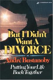 Cover of: But I didn't want a divorce by André Bustanoby