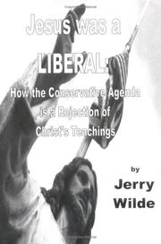 Cover of: Jesus Was a Liberal: How the Conservative Agenda Is a Rejection of Christ's Teachings