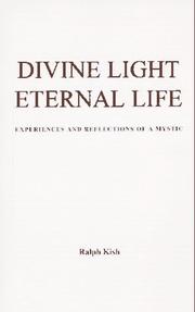 Cover of: Divine light, eternal life: experiences and reflections of a mystic