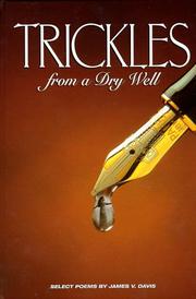 Trickles from a dry well by James V. Davis