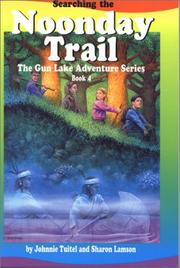 Cover of: Searching the Noonday Trail (Tuitel, Johnnie, The Gun Lake Adventure Series, Bk.4.)