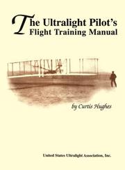 The ultralight pilot's flight training manual by Curtis Hughes