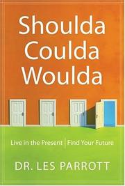 Cover of: Shoulda, Coulda, Woulda: Live in the Present, Find Your Future