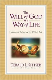 Cover of: The Will of God as a Way of Life by Gerald Lawson Sittser