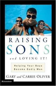 Cover of: Raising sons and loving it!: helping your boys become godly men