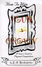 Cover of: How to win your crown!: a teen's guide to pageant competition