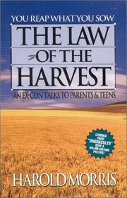 Cover of: The law of the harvest: an inspirational and instructional guide to help today's teenagers take charge of their lives