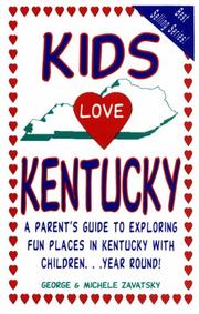 Cover of: Kids Love Kentucky: A Parent's Guide to Exploring Fun Places in Kentuck With Children Year Round! (Kids Love...)